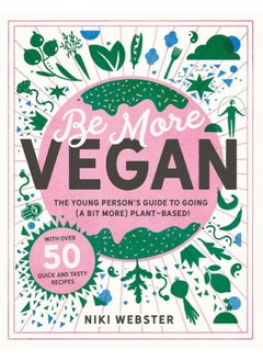 Be more vegan: the young person's guide to a plant-based lifestyle - pzsku/ZEAD66444B2088EA439D4Z/45/_/1737964946/09349868-15d8-4d1d-9c83-842455298236