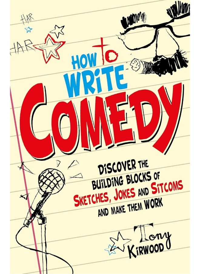 How To Write Comedy: Discover the building blocks of sketches, jokes and sitcoms – and make them work - Image 2