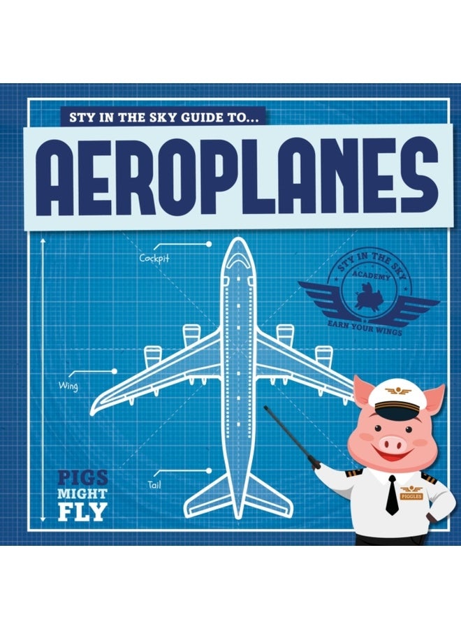 Pigs Might Fly: Aeroplanes 