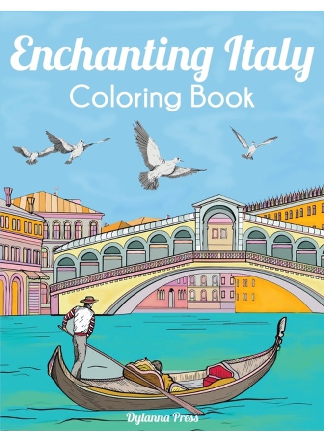 Enchanting Italy Coloring Book: Beautiful Landmarks, Landscapes, and Cities 