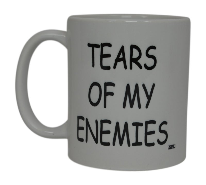 Rogue River Tactical Best Funny Coffee Mug Tears Of My Enemies Novelty Cup Joke Great Gag Gift Idea For Men Women Office Work Adult Humor Employee Boss Coworkers Tears of My Enemies