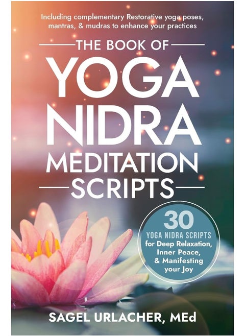 The Book of Yoga Nidra Meditation Scripts: 30 Yoga Nidra Scripts for Deep Relaxation, Inner P