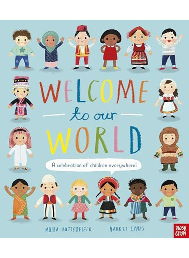 Welcome To Our World A Celebration Of Children Everywhere