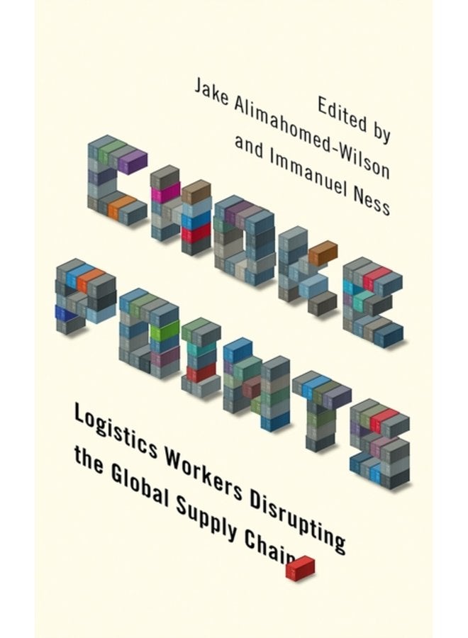 Choke Points Logistics Workers Disrupting the Global Supply Chain - Paperback