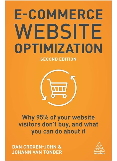 E-Commerce Website Optimization: Why 95% of Your Website Visitors Don't Buy, and What You Can Do About it
