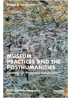 Museum Practices and the Posthumanities: Curating for Planetary Habitability  - Image 1