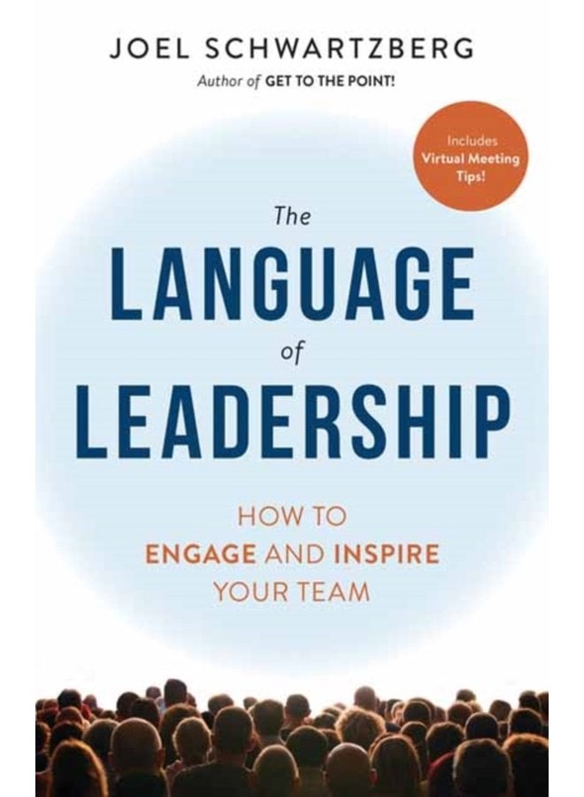 The Language of Leadership How to Engage and Inspire Your Team - Paperback