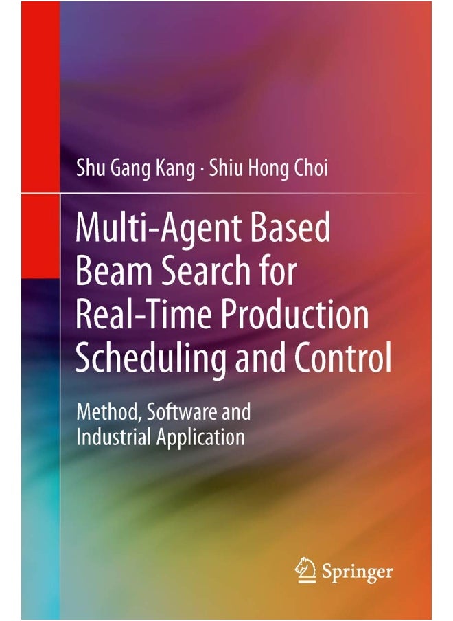 Multi-Agent Based Beam Search for Real-Time Production Scheduling and Control: Method, Software and Industrial Application 