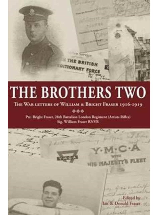 The Brothers Two The War Letters of William Bright Fraser 1916 1919 - Paperback