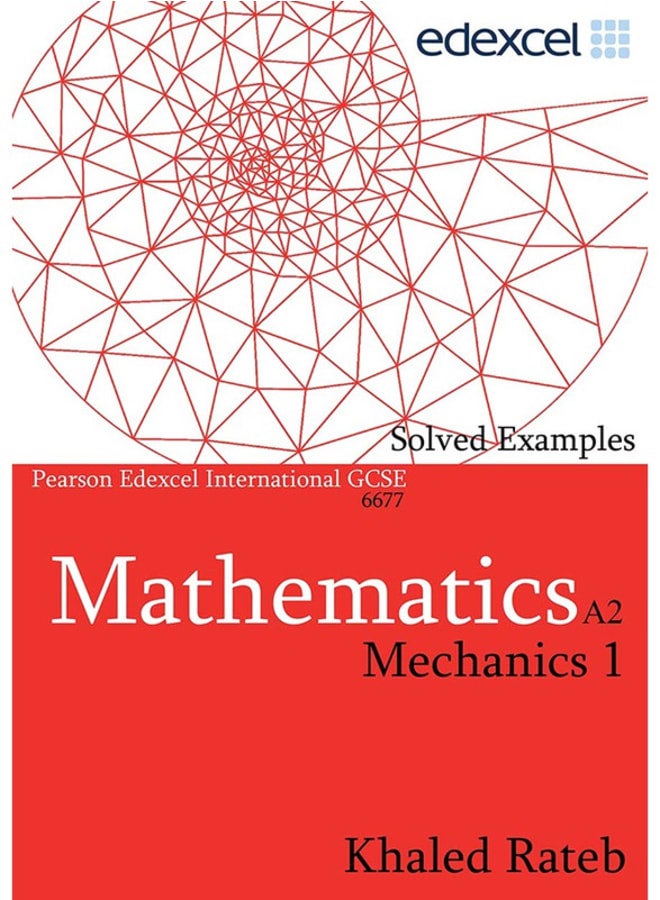 Hard Copy_IG – Edexcel Math A.S Notes P1+P2 +M1 Solved Examples Mr.Khaled Rateb