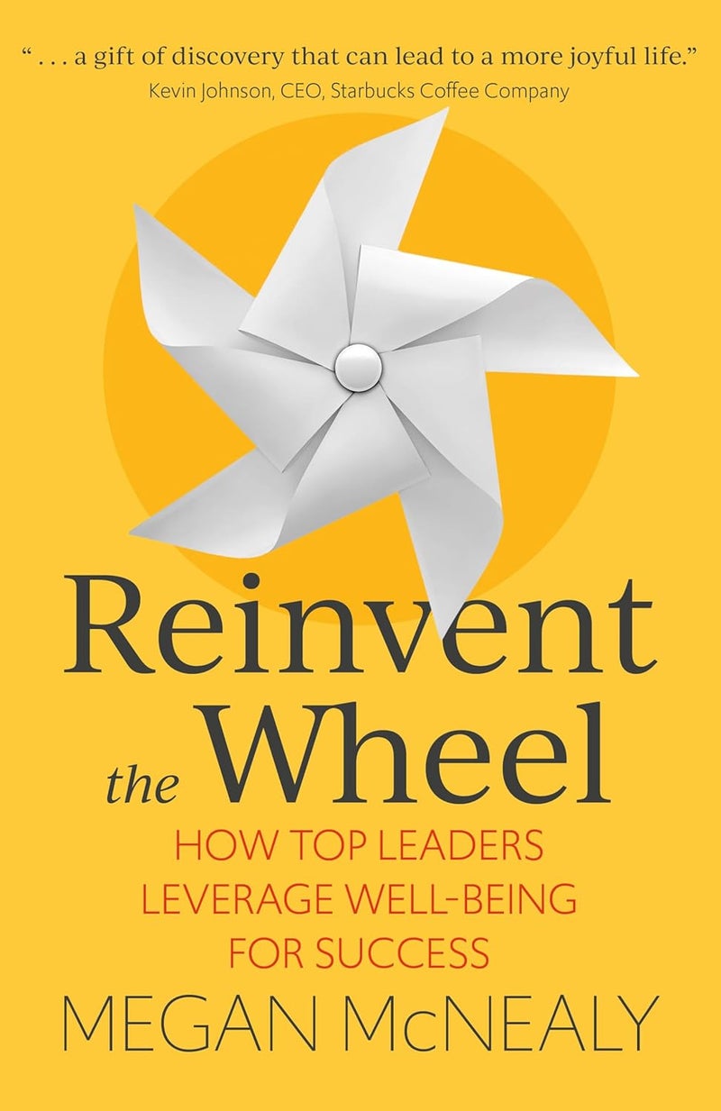 Reinvent the Wheel: How Top Leaders Leverage Well-Being for Success 