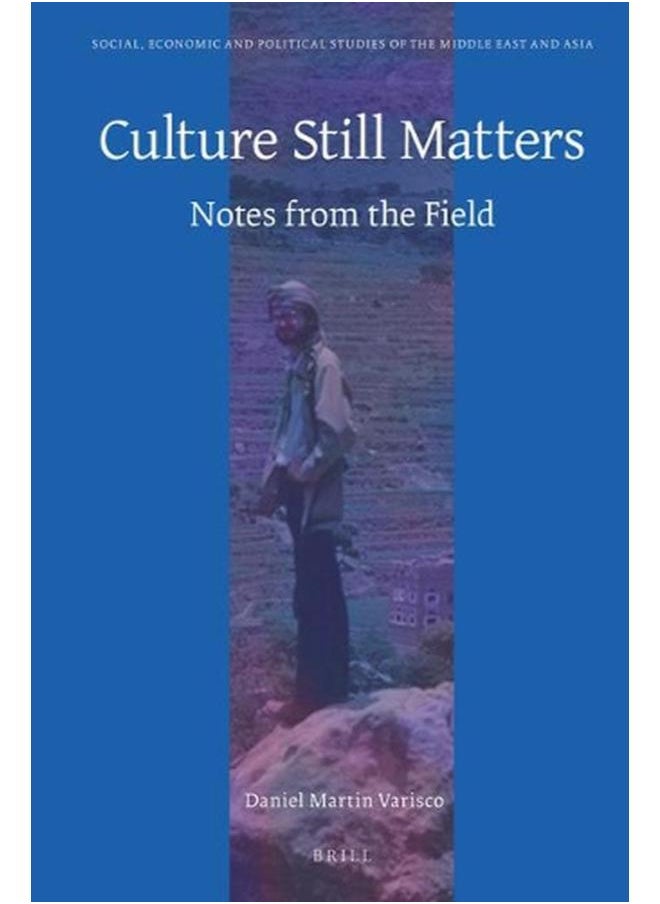 Culture Still Matters  Notes From the Field  Social  Economic and Political Studies of the Middle East an 