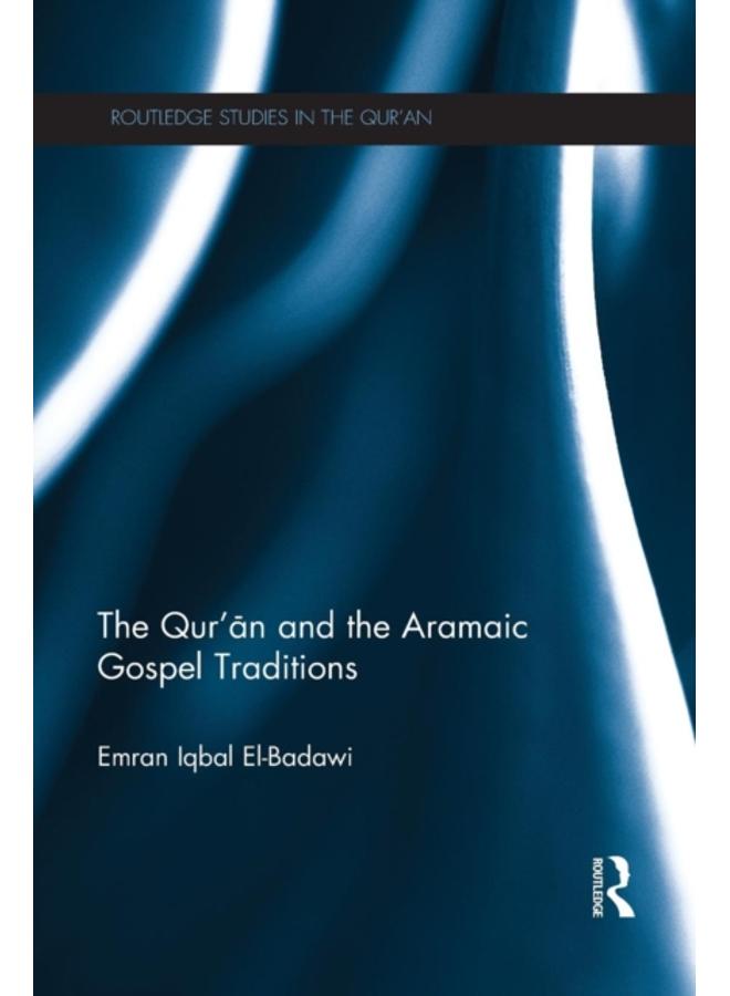The Qur'an and the Aramaic Gospel Traditions 