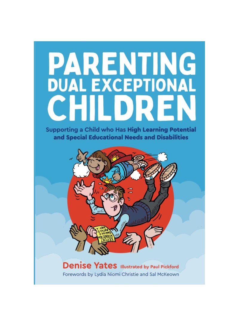 Parenting Dual Exceptional Children: Supporting a Child who Has High Learning Potential and Special Educational Needs and Disabilities Paperback