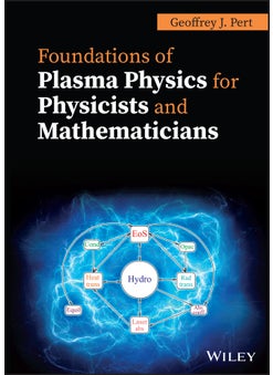Foundations of Plasma Physics for Physicists and Mathematicians 