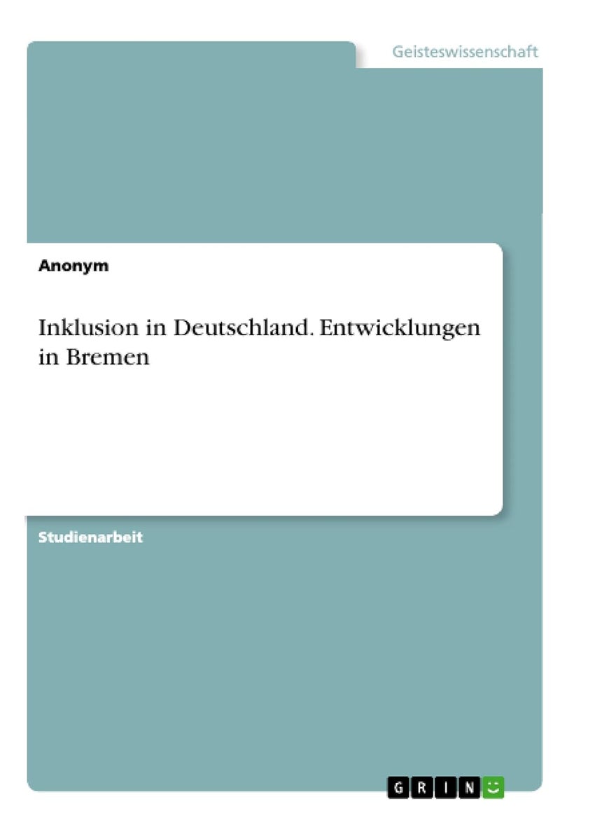 Inklusion in Deutschland. Entwicklungen in Bremen 