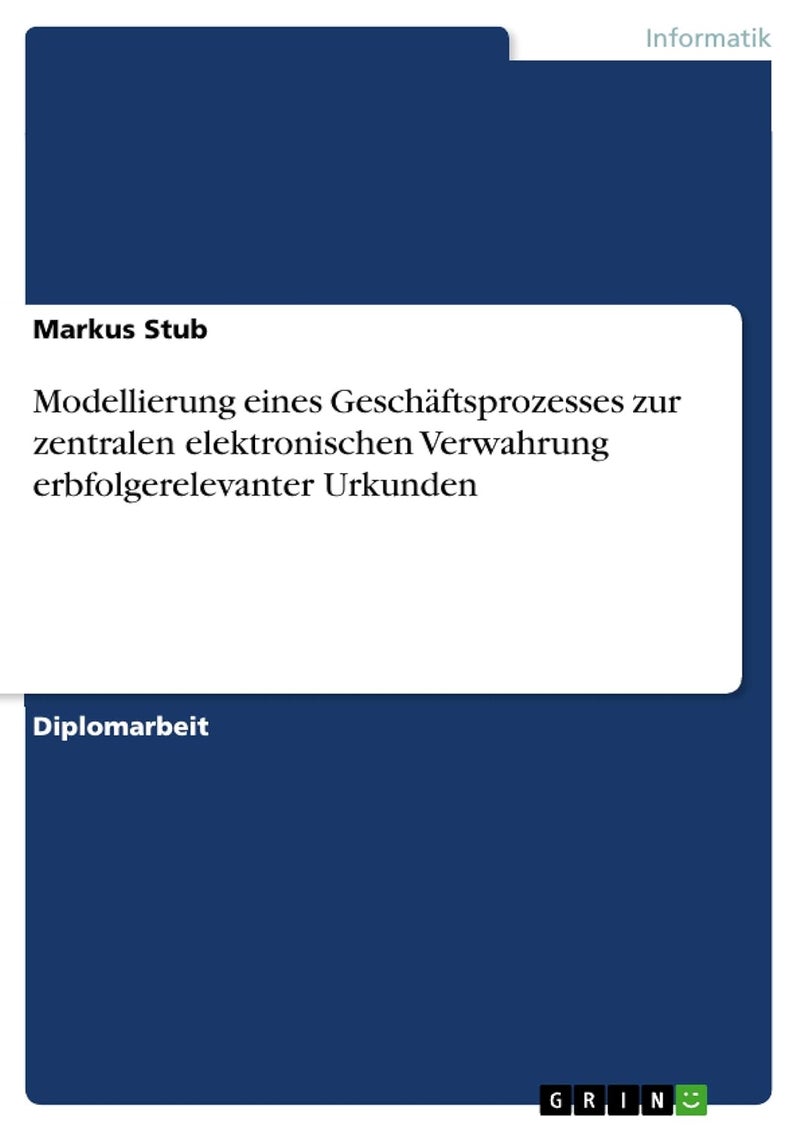 Modellierung eines Geschäftsprozesses zur zentralen elektronischen Verwahrung erbfolgerelevanter Urkunden