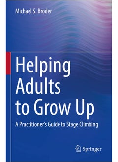 Helping Adults to Grow Up: A Practitioner's Guide to Stage Climbing 
