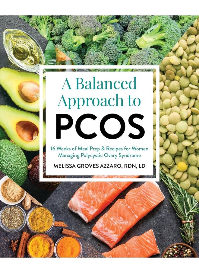 A Balanced Approach to PCOS: 16 Weeks of Meal Prep & Recipes for Women Managing Polycystic Ovary Syndrome 