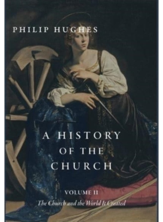 A History of the Church Volume II The Church and the World It Created - Hardback