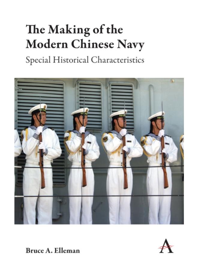 The Making of the Modern Chinese Navy : Special Historical Characteristics 