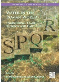 Water in the Roman World: Engineering, Trade, Religion and Daily Life  - Image 4