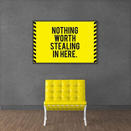 Inephos Nothing Worth Stealing Here Funny Poster Print (Size: 8 inch X 12 inch, Framed, Laminated Print) - Image 1