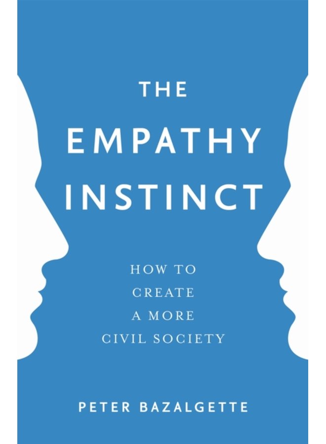 The Empathy Instinct How to Create a More Civil Society - Paperback