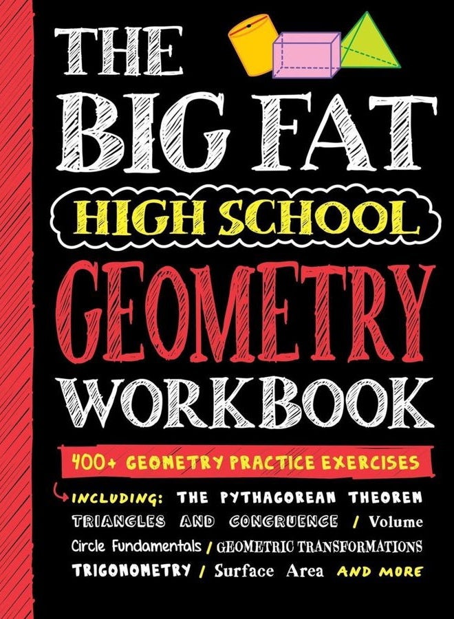 The Big Fat High School Geometry Workbook: 400+ Geometry Practice Exercises