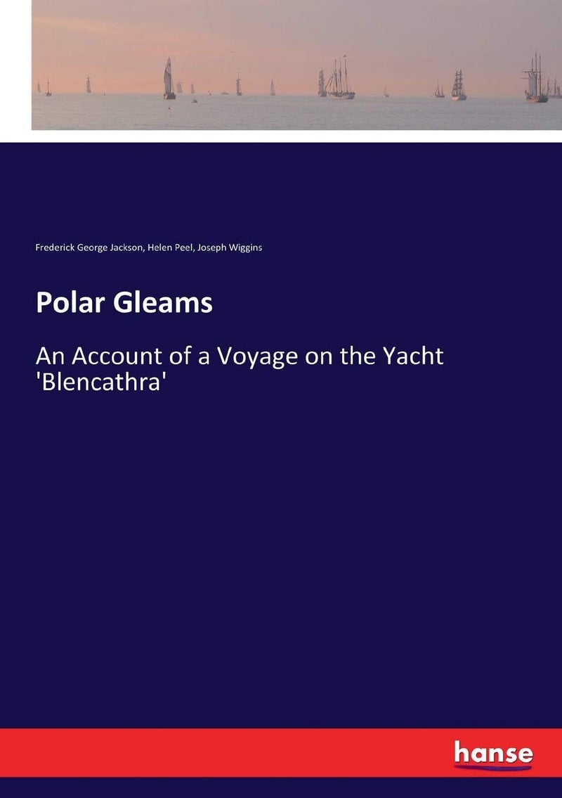 Polar Gleams: An Account of a Voyage on the Yacht 'Blencathra'  - Image 1