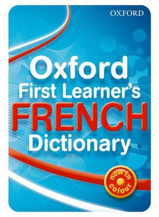 Oxford First Learner`s French Dictionary