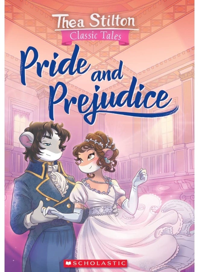 Thea Stilton Classic Tales: Pride and Prejudice