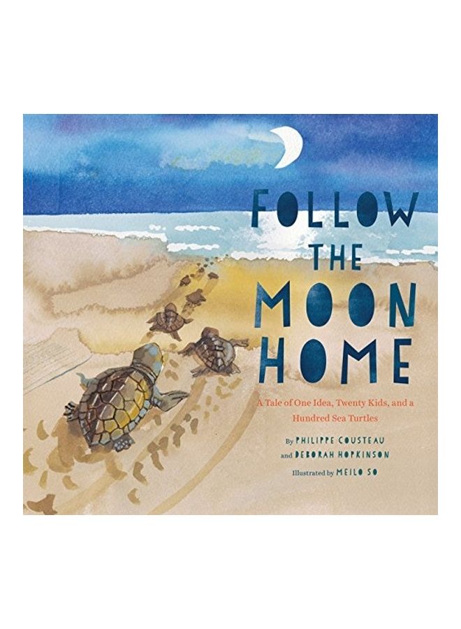 Follow the Moon Home: A Tale of One Idea, Twenty Kids, and a Hundred Sea Turtles (Children's Story Books, Sea Turtle Gifts, Moon Books for K - Image 1