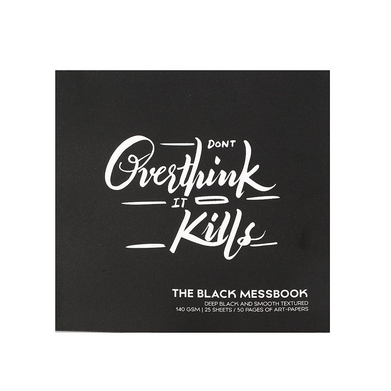 MESSKETEERS Messketeers Say Hey to Art Deep Black SketchPad 140 GSMSquare 7 7inch Premium Black Art Papers for Mixed MediaCover Art Dont Overthink