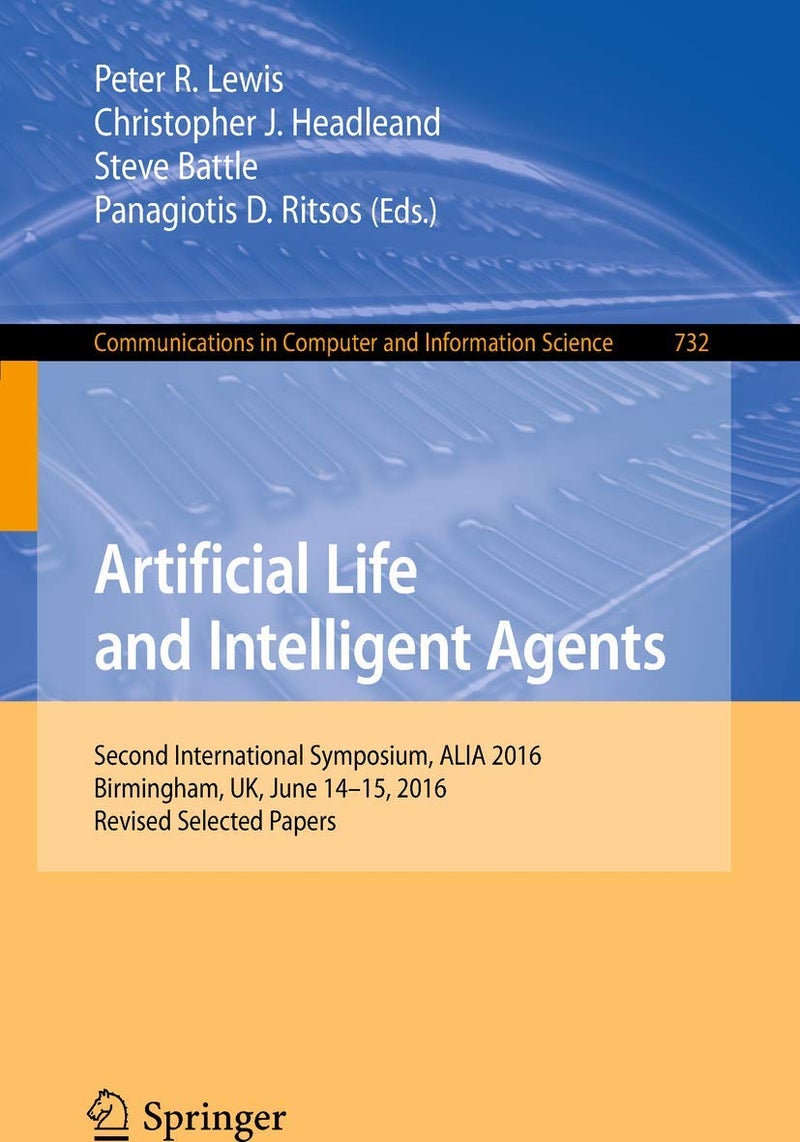 Artificial Life and Intelligent Agents: Second International Symposium, ALIA 2016, Birmingham, UK, June 14-15, 2016, Revised Selected Papers 