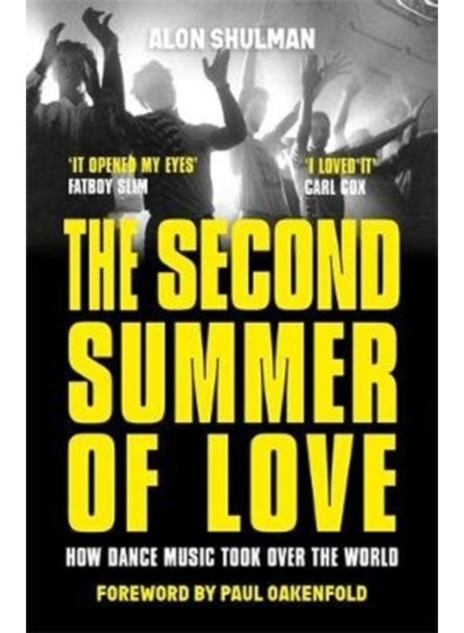 The Second Summer of Love How Dance Music Took Over the World - Paperback