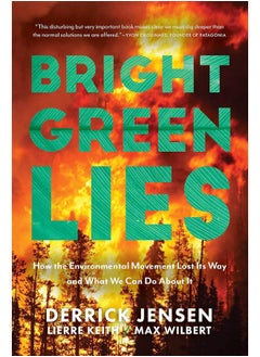 Bright Green Lies: How the Environmental Movement Lost Its Way and What We Can Do About It  - Image 1