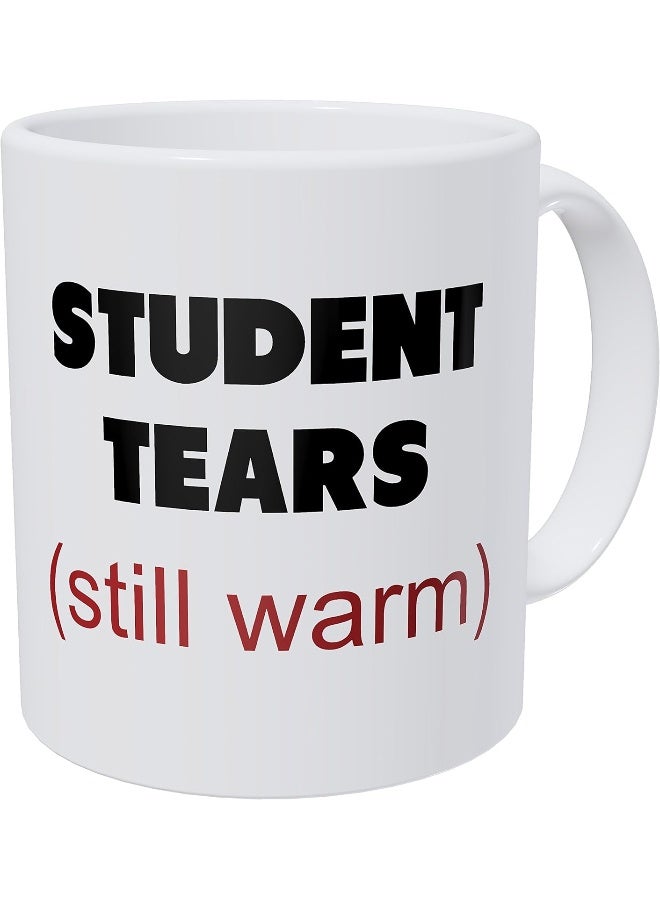 Funny Quote - Student Tears, Teacher Gifts 325ml Funny Coffee Mug By Spoil Your Wall