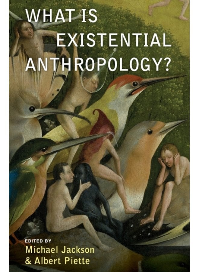 What Is Existential Anthropology - Paperback