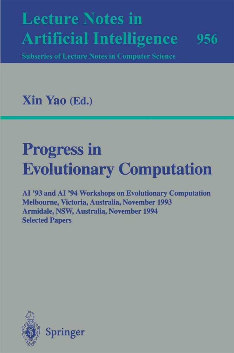 Progress in Evolutionary Computation: AI '93 and AI '94 Workshops on Evolutionary Comput