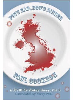 Pig's Ear, Dog's Dinner: A COVID-19 Poetry Diary 