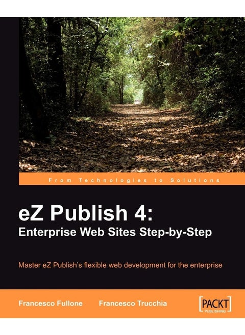 EZ Publish 4: Enterprise Web Sites Step-By-Step