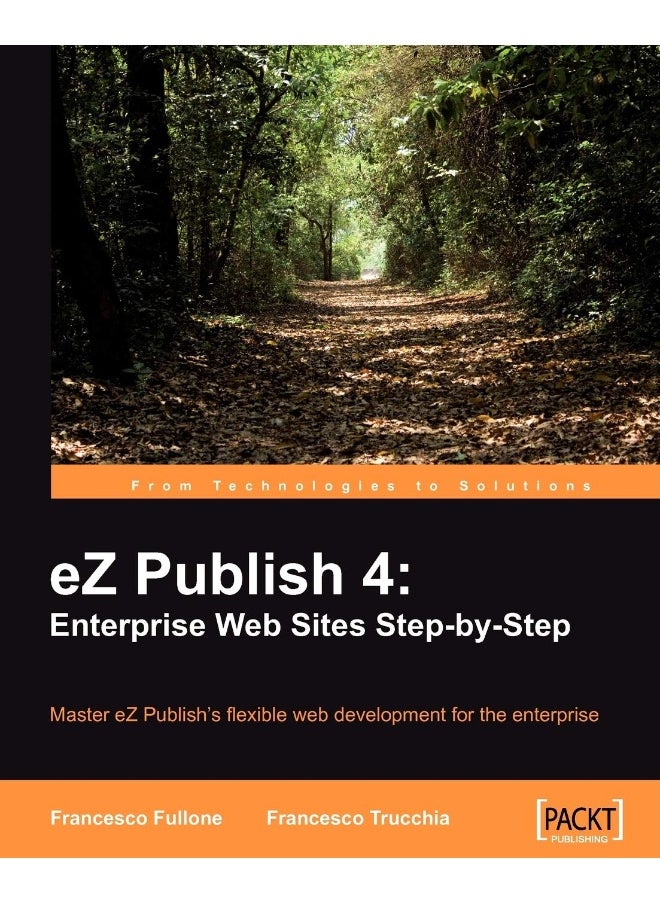 EZ Publish 4: Enterprise Web Sites Step-By-Step 