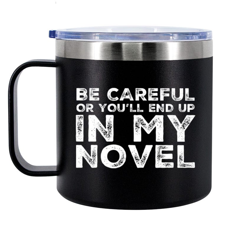 Panvola Be Careful Or Youll End Up In My Novel Writer Gifts Author Insulated Coffee Cup 14oz With Handle And Lid 304 Stainless Steel Vacuum Insulated Tumbler Camping Travel Thermal Mugs  Black