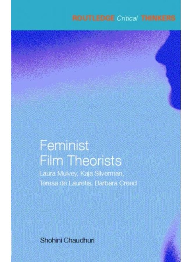 Feminist Film Theorists Laura Mulvey Kaja Silverman Teresa de Lauretis Barbara Creed - Paperback