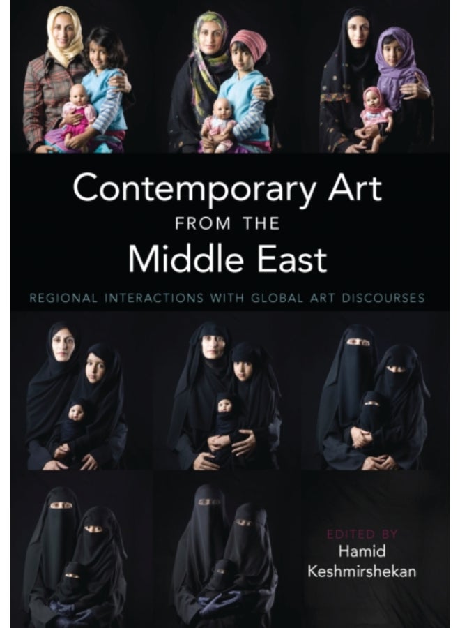 Contemporary Art from the Middle East : Regional Interactions with Global Art Discourses