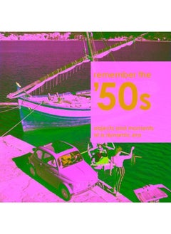 Remember the '50s: Objects and Moments of a Dynamic Era