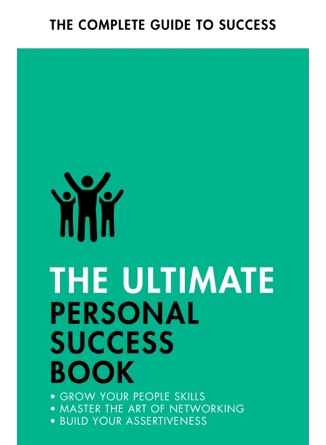 The Ultimate Personal Success Book : Make an Impact, Be More Assertive, Boost your Memory 