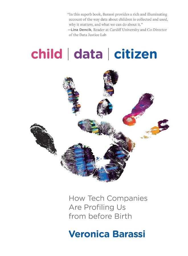 Child Data Citizen: How Tech Companies are Profiling Us from Before Birth