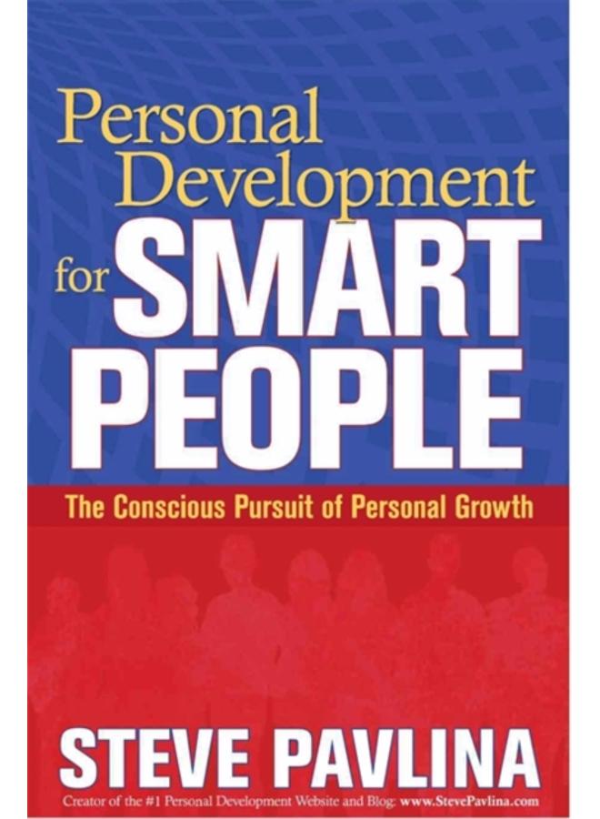 Personal Development for Smart People : The Conscious Pursuit of Personal Growth 